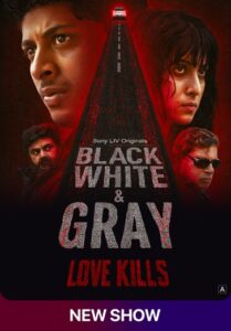 Black White & Gray Love Kills (2025) S01 Dual Audio [Bengali-Hindi] WEB-DL – 480P | 720P | 1080P | 4K