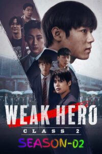Weak Hero (2022) Dual Audio [Hindi-English] S02 HD [Full Series] – 480P 720P 1080P