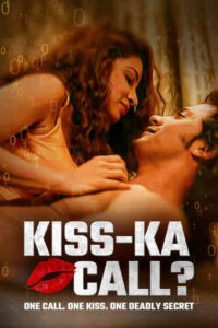 Kiss-Ka Call (2025) Hindi SM Stunning HD WEB-DL [Full Movie]– 480P 720P 1080P 4K – Download & Watch Online
